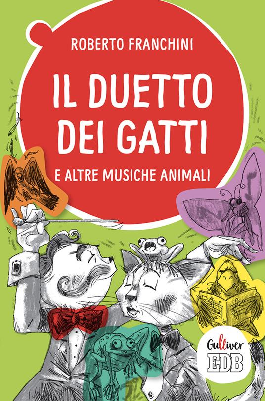 Il duetto dei gatti e altre musiche animali. Ediz. a colori - Roberto Franchini - copertina