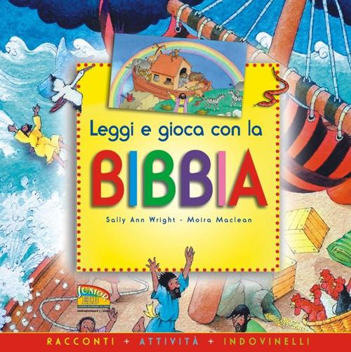 Leggi e gioca con la Bibbia. Ediz. illustrata - Sally Ann Wright,Moira Maclean - copertina