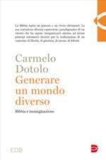 Generare un mondo diverso. Bibbia e immaginazione