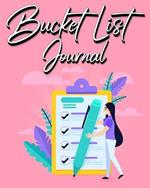 Bucket List Journal: For Women With Guided Prompt Journal For Keeping Track of Your Experiences 100 Entries