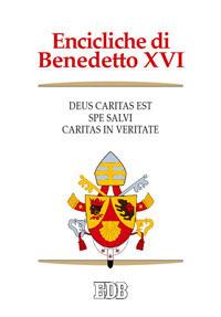 Encicliche di Benedetto XVI: Deus caritas est-Spe salvi-Caritas in veritate - Benedetto XVI (Joseph Ratzinger) - copertina