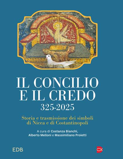 Il concilio e il credo. 325-2025. Storia e trasmissione dei simboli di Nicea e di Costantinopoli - copertina