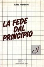 La fede dal principio. Razionalità o sapienza nella ricerca di Dio