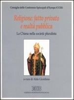 Religione: fatto privato e realtà pubblica. La Chiesa nella società pluralista