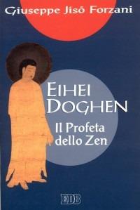 Eihei Doghen. Il profeta dello zen - Jisò Forzani - copertina