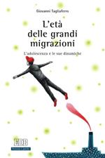 L' età delle grandi migrazioni. L'adolescenza e le sue dinamiche