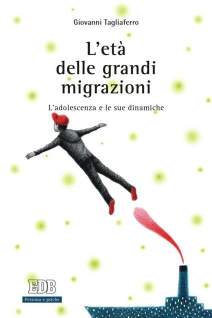 L' età delle grandi migrazioni. L'adolescenza e le sue dinamiche - Giovanni Tagliaferro - copertina