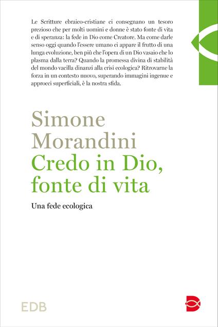 Credo in Dio, fonte di vita. Una fede ecologica - Simone Morandini - copertina