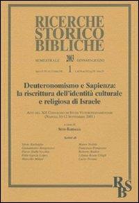 Deuteronomismo e sapienza: la riscrittura dell'identità culturale e religiosa di Israele. Atti del XII Convegno di studi veterotestamentari (Napoli, settembre 2001) - copertina