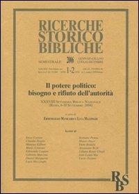 Il potere politico: bisogno e rifiuto dell'autorità. XXXVIII Settimana Biblica Nazionale (Roma, 6-10 settembre 2004) - copertina