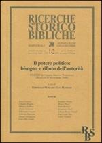 Il potere politico: bisogno e rifiuto dell'autorità. XXXVIII Settimana Biblica Nazionale (Roma, 6-10 settembre 2004)