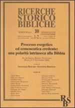 Processo esegetico ed ermeneutica credente: una polarità intrinseca alla Bibbia. XL Settimana Biblica Nazionale (Roma, 8-12 Settembre 2008)