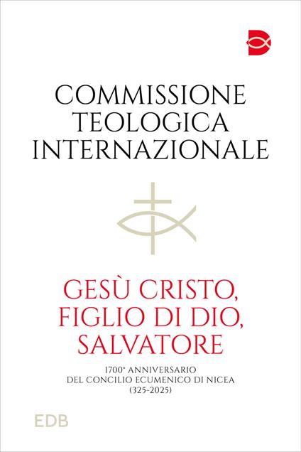 Gesù Cristo, figlio di Dio, salvatore. 1700° anniversario del Concilio Ecumenico di Nicea (325-2025) - copertina