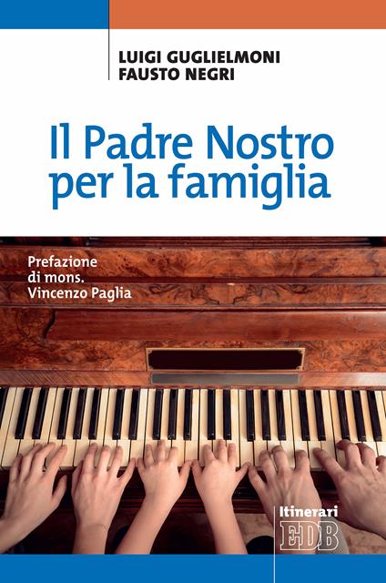 Il Padre Nostro per la famiglia - Luigi Guglielmoni,Fausto Negri - ebook