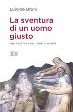 La sventura di un uomo giusto. Una rilettura del libro di Giobbe