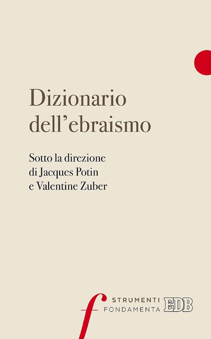 Dizionario dell'ebraismo - José Costa,Jacques Potin,Valentine Zuber,Romeo Fabbri - ebook