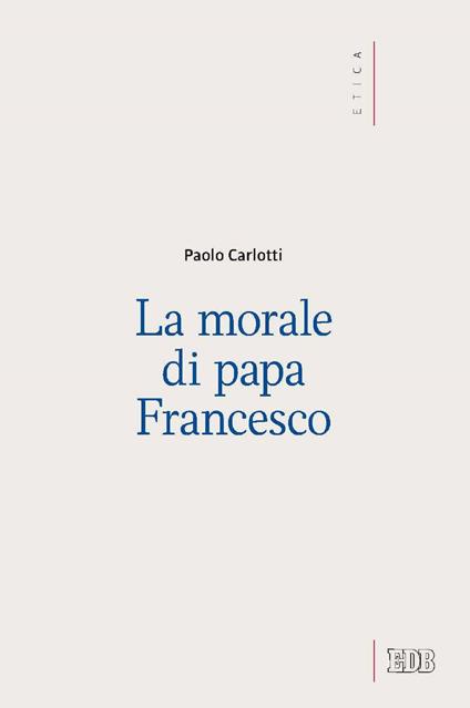 La morale di papa Francesco - Paolo Carlotti - ebook