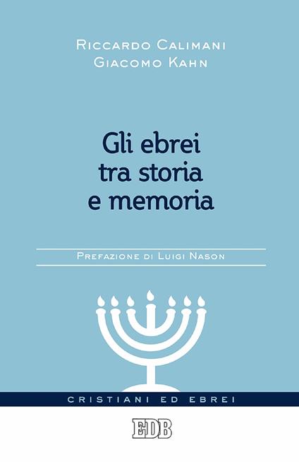Gli ebrei tra storia e memoria - Riccardo Calimani,Giacomo Kahn - ebook