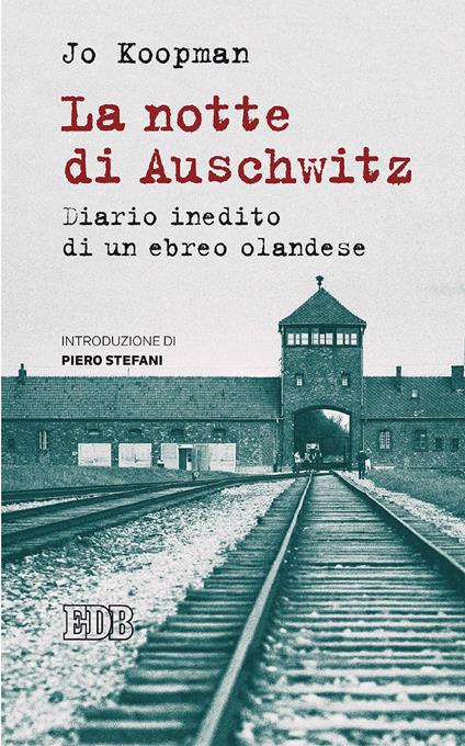 La notte di Auschwitz. Diario inedito di un ebreo olandese - Jo Koopman,Alba Maria Tarozzi - ebook