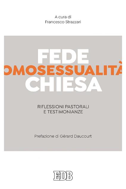 Fede, omosessualità, Chiesa. Riflessioni pastorali e testimonianze - Francesco Strazzari - ebook