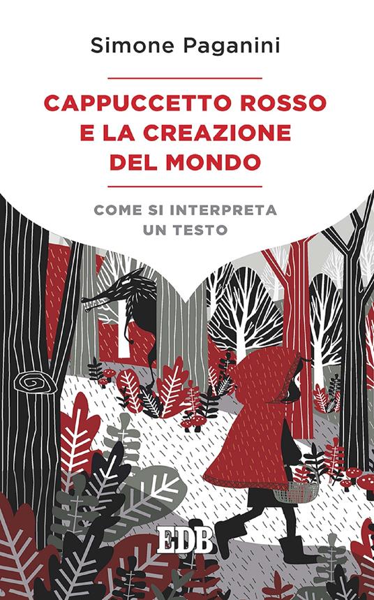 Cappuccetto Rosso e la creazione del mondo. Come si interpreta un testo - Simone Paganini - ebook