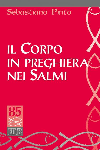 Il corpo in preghiera nei Salmi - Sebastiano Pinto - ebook