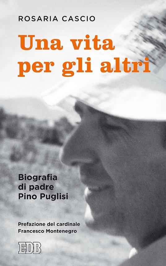 Una vita per gli altri. Biografia di padre Pino Pugllisi - Rosaria Cascio - ebook
