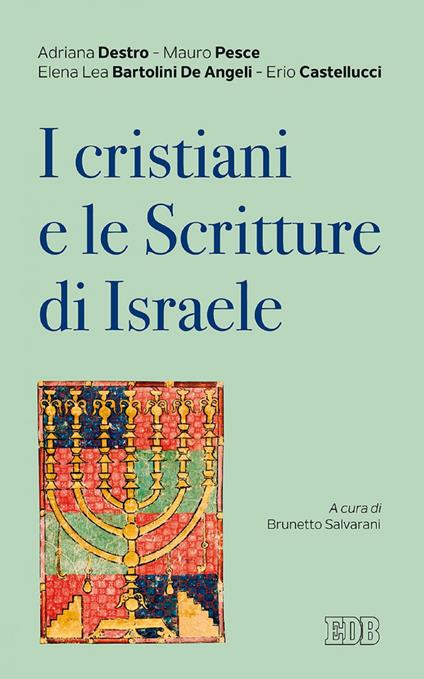 I cristiani e le scritture di Israele - Elena Lea Bartolini De Angeli,Erio Castellucci,Adriana Destro,Mauro Pesce - ebook