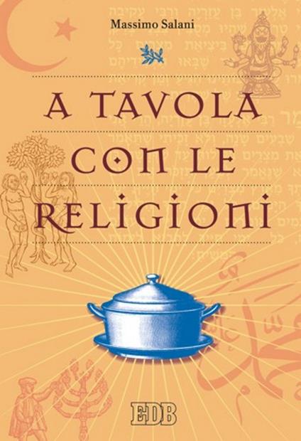 A tavola con le religioni - Massimo Salani - ebook