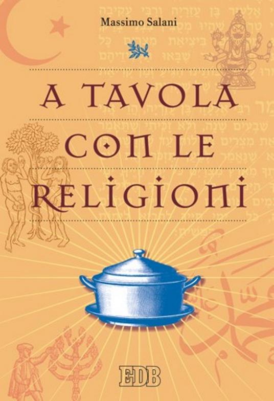 A tavola con le religioni - Massimo Salani - ebook