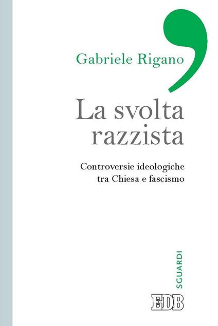 La svolta razzista. Controversie ideologiche tra Chiesa e fascismo - Gabriele Rigano - ebook