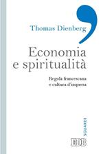 Economia e spiritualità. Regola francescana e cultura d'impresa