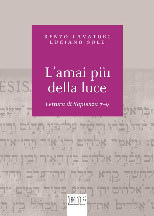 L' amai più della luce. Lettura di Sapienza 7-9 - Renzo Lavatori,Luciano Sole - ebook