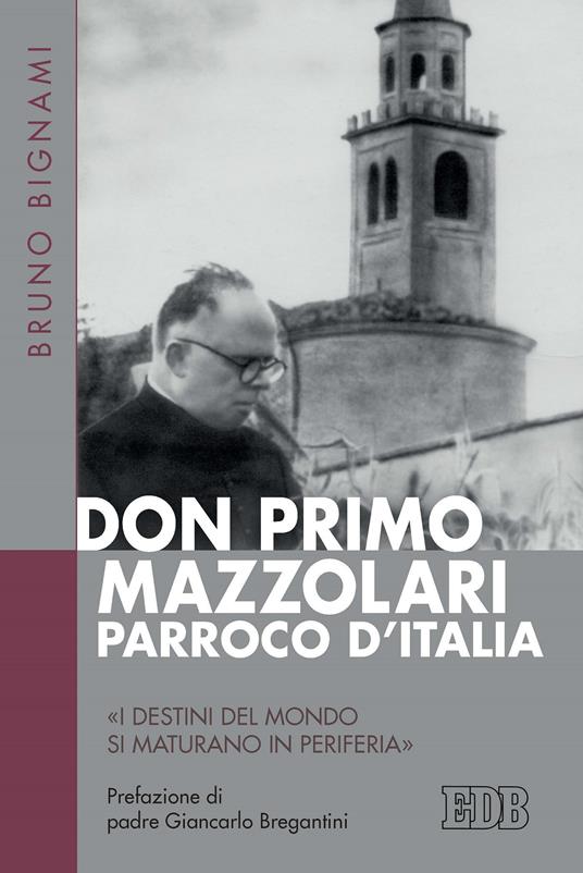 Don Primo Mazzolari, parroco d'Italia. «I destini del mondo si maturano in periferia» - Bruno Bignami - ebook