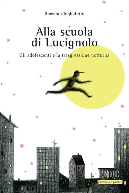 Alla scuola di Lucignolo. Gli adolescenti e la trasgressione notturna - Giovanni Tagliaferro - ebook