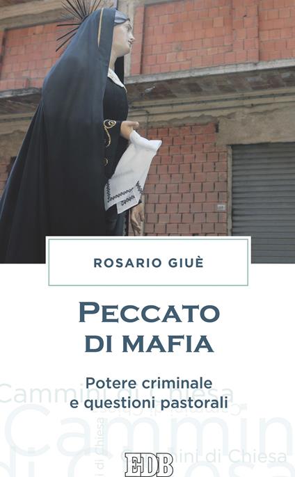 Peccato di mafia. Potere criminale e questioni pastorali - Rosario Giuè - ebook
