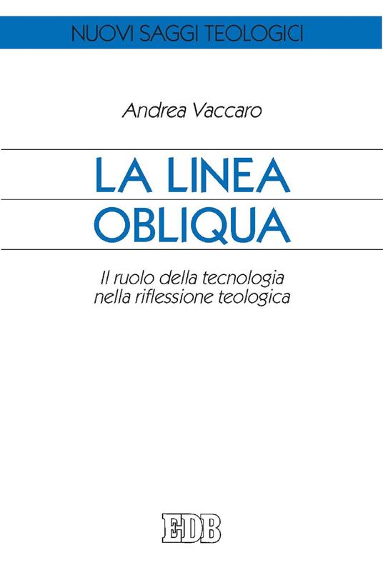 La linea obliqua. Il ruolo della tecnologia nella riflessione teologica - Andrea Vaccaro - ebook