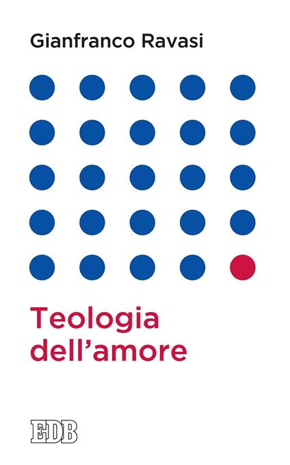 Teologia dell'amore - Gianfranco Ravasi - ebook
