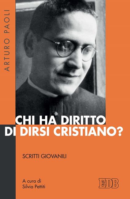 Chi ha diritto di dirsi cristiano? Scritti giovanili - Arturo Paoli,S. Pettiti - ebook
