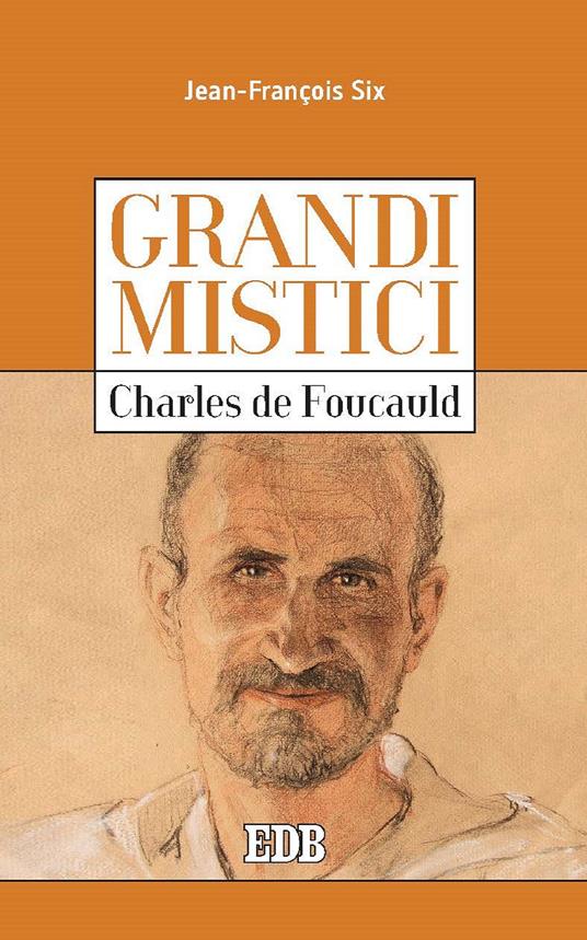 Charles de Foucauld. Grandi mistici - Jean-François Six,E. Gatti - ebook