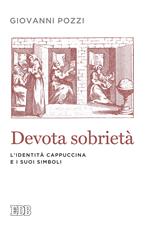 Devota sobrietà. L'identità cappuccina e i suoi simboli