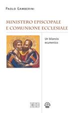 Ministero episcopale e comunione ecclesiale. Un bilancio ecumenico