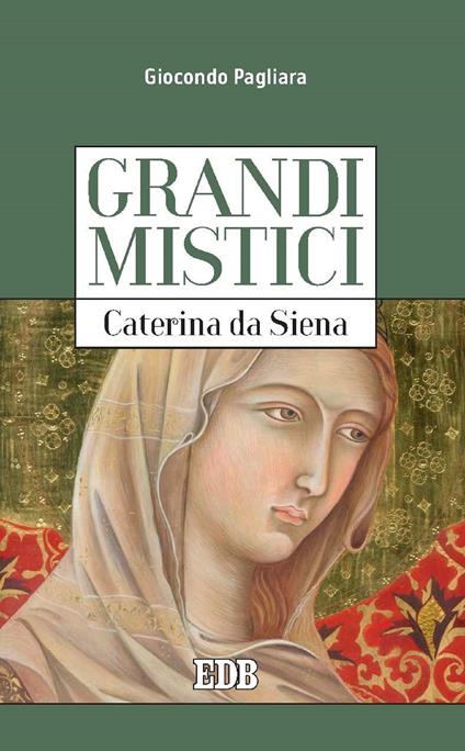 Caterina da Siena. Grandi mistici - Giocondo Pagliara - ebook