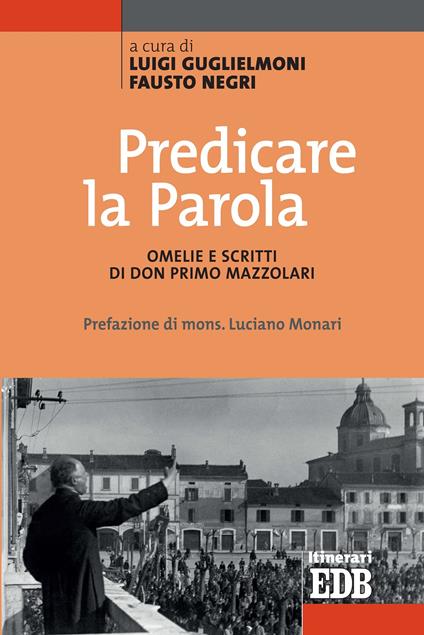 Predicare la parola. Omelie e scritti di don Primo Mazzolari - Luigi Guglielmoni,Fausto Negri - ebook