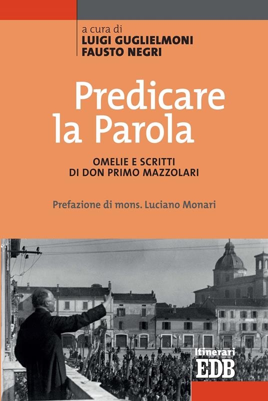 Predicare la parola. Omelie e scritti di don Primo Mazzolari - Luigi Guglielmoni,Fausto Negri - ebook