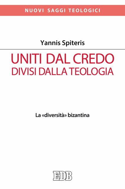 Uniti dal Credo, divisi dalla teologia. La «diversità» bizantina - Yannis Spiteris - ebook