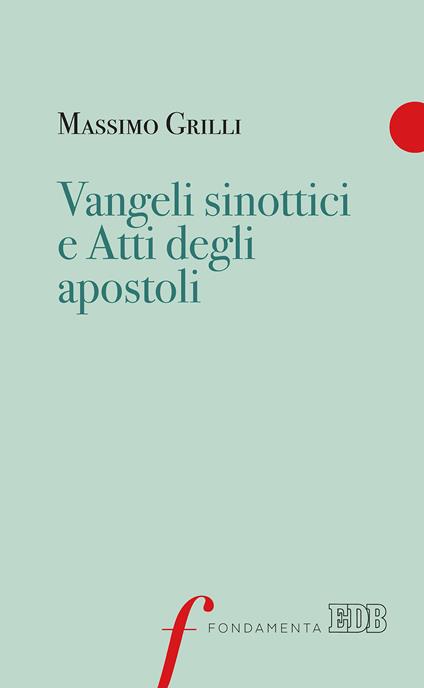 Vangeli sinottici e Atti degli Apostoli - Massimo Grilli,Giambattista Cairo - ebook