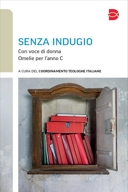 Senza indugio. Con voce di donna. Omelie per l'anno C - copertina