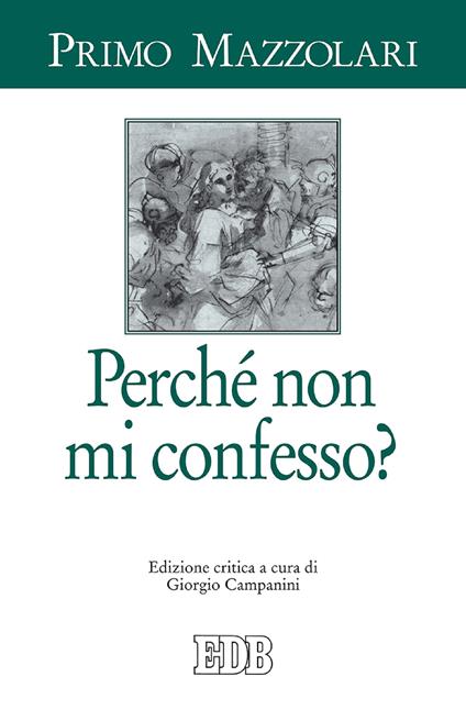 Perché non mi confesso? - Primo Mazzolari,Gianni Borsa,Giorgio Campanini - ebook