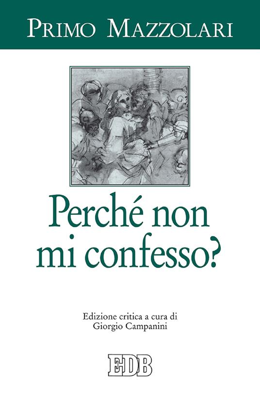 Perché non mi confesso? - Primo Mazzolari,Gianni Borsa,Giorgio Campanini - ebook